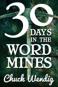 30 Days in the Word Mines, Chuck Wendig
